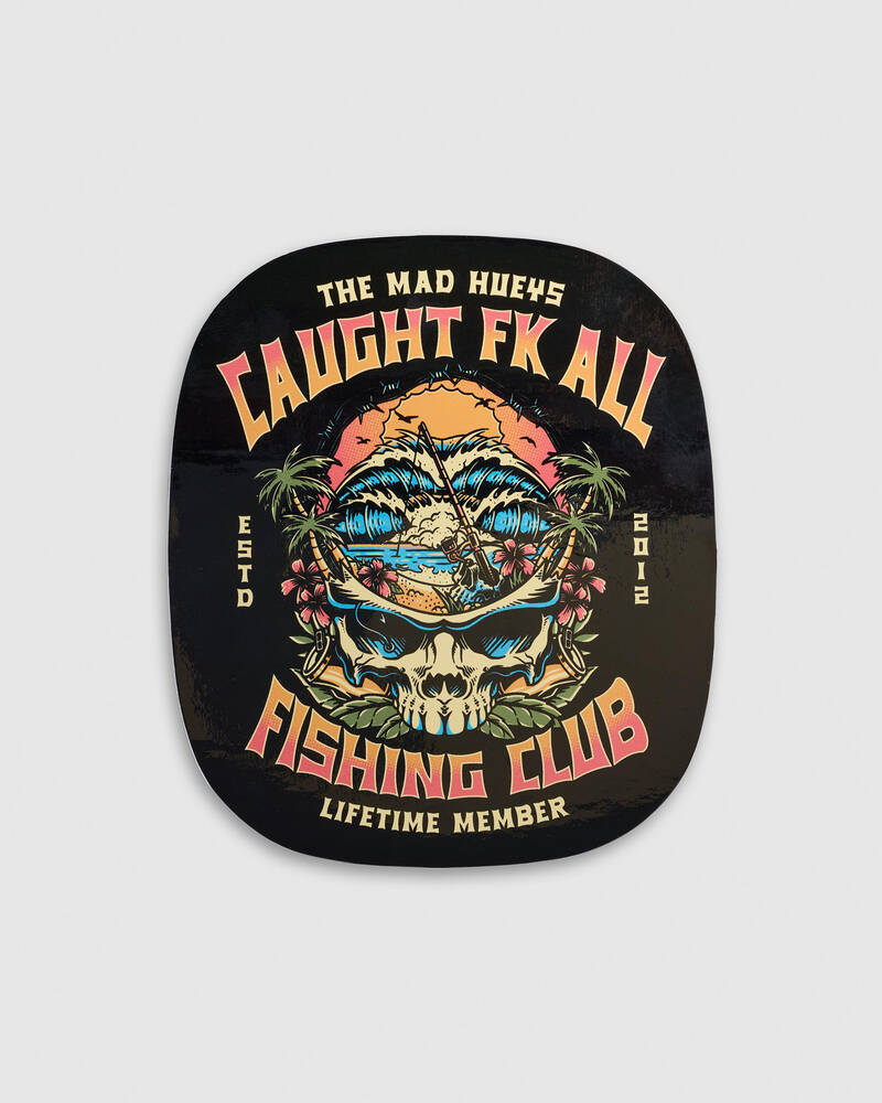 The Mad Hueys Caught Fk All Sticker for Mens